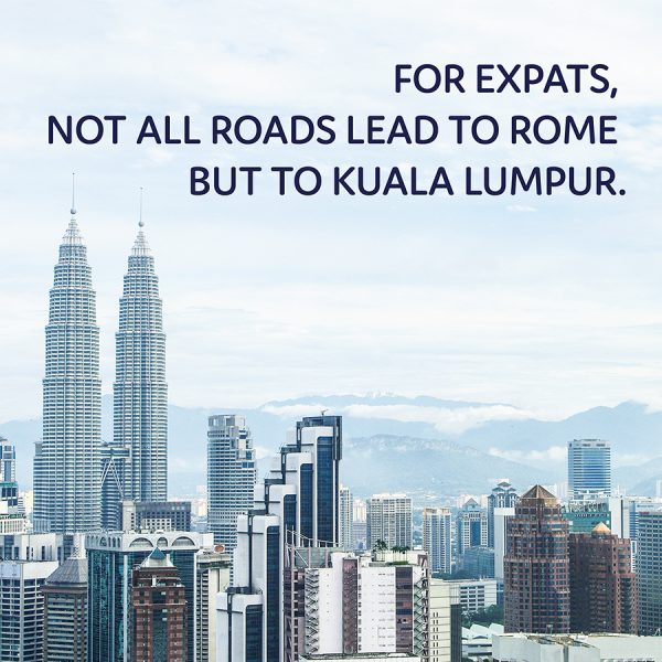 For expats, not all roads lead to Rome but to Kuala Lumpur